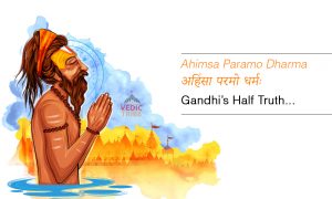 Ahimsa Paramo Dharma – Gandhi’s Half Truth | Vedic Tribe