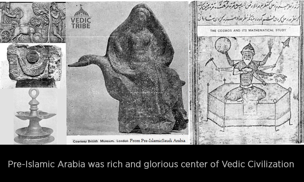 Pre-Islamic Arabia was rich and glorious center of Vedic civilization