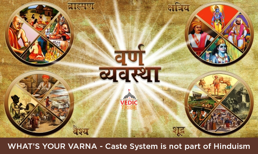 What’s your VARNA - Caste System is not part of Hinduism