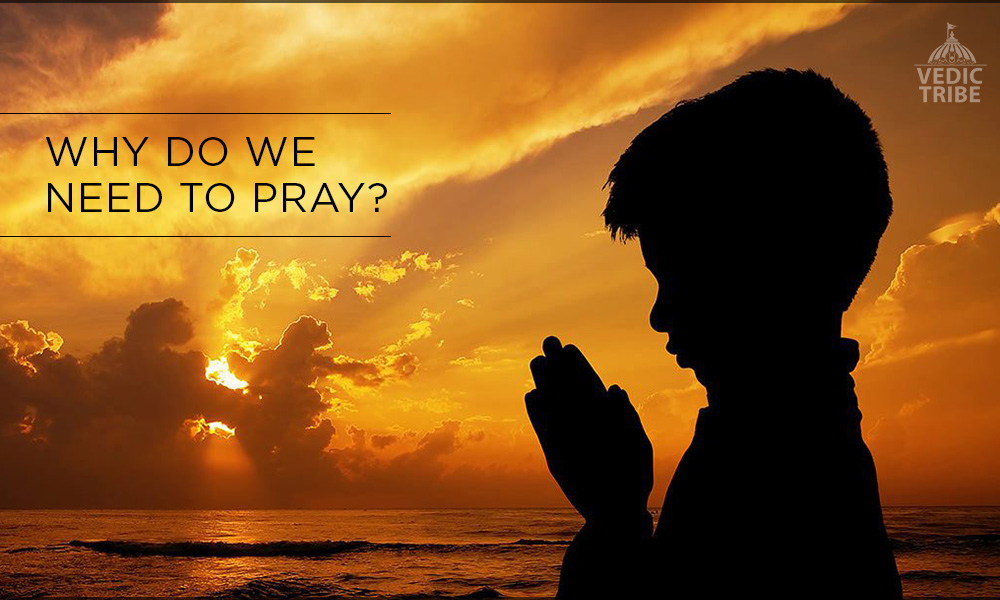 why do we need to pray