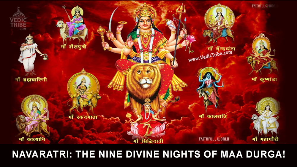 Navaratri: The Nine Divine Nights of Maa Durga! | Vedic Tribe